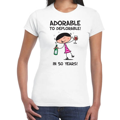 Adorable To Deplorable Women's 50th Birthday Present T-Shirt M
