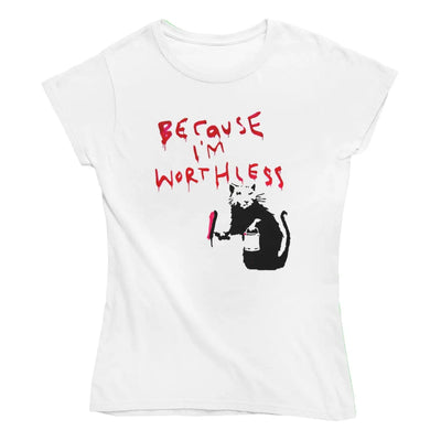 Banksy Because Im Worthless Rat Women’s T-Shirt - XL / White