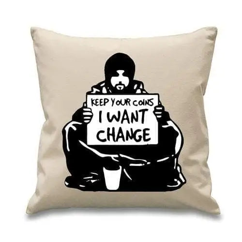 Banksy I Want Change Cushion Cream