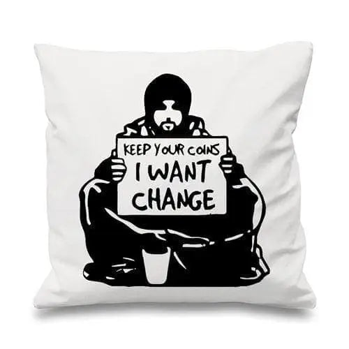 Banksy I Want Change Cushion White
