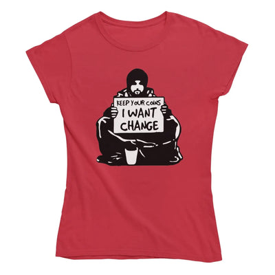Banksy I Want Change Women’s T-Shirt - XL / Red - Womens