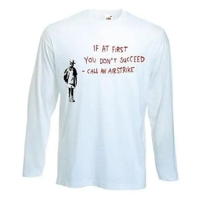 Banksy If At First You Don't Succeed Long Sleeve T-Shirt XL / White