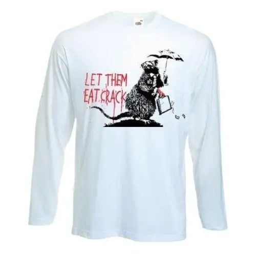 Banksy Let Them Eat Crack Long Sleeve T-Shirt XL / White