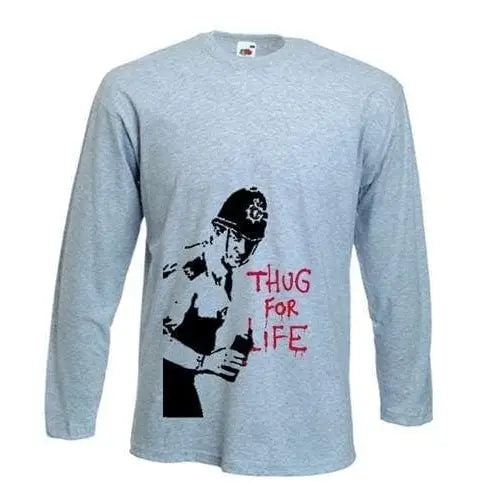 Banksy Thug For Life Copper Long Sleeve T-Shirt XL / Light Grey