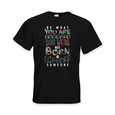 Be What You Are Slogan Men's T-Shirt XL