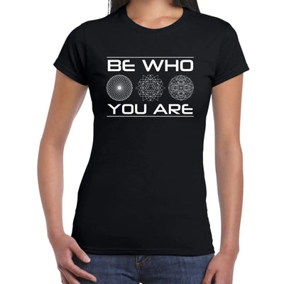 Be Who You Are Inspirational Slogan Womens T-Shirt L / Black