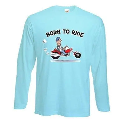Born To Ride Biker Long Sleeve T-Shirt L / Light Blue