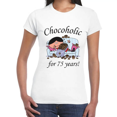 Chocoholic For 75 Years 75th Birthday Women's T-Shirt S