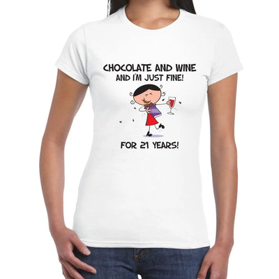 Chocolate and Wine and I'm Just Fine For 21 Years 21st Women's T-Shirt M