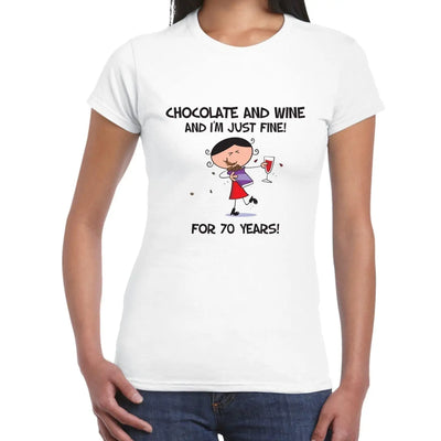 Chocolate and Wine and I'm Just Fine For 70 Years 70th Women's T-Shirt S