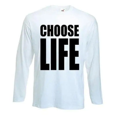 Choose Life Long Sleeve T-Shirt XL / White