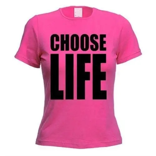 Choose Life Womens T-Shirt L / Dark Pink