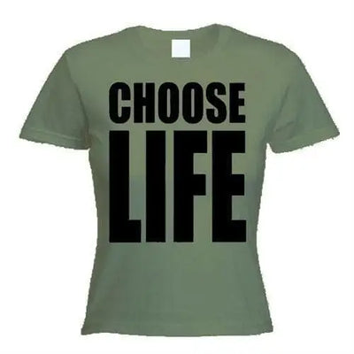 Choose Life Womens T-Shirt L / Khaki