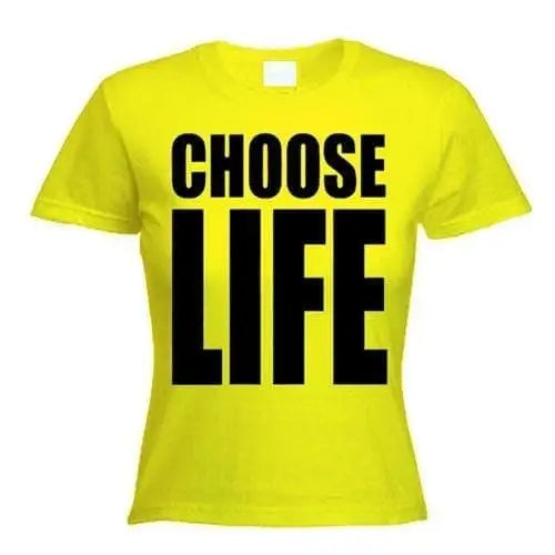 Choose Life Womens T-Shirt L / Yellow
