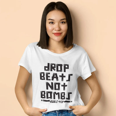 Dubstep Drop Beats Not Bombs Women’s T-Shirt - Womens