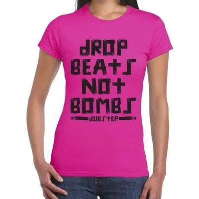 Dubstep Drop Beats Not Bombs Women's T-Shirt L / Dark Pink