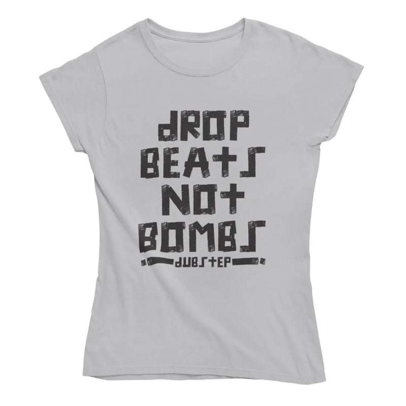 Dubstep Drop Beats Not Bombs Women’s T-Shirt - L / Light