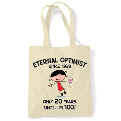 Eternal Optimist Since 1943 Only 20 Years Until I'm 100 80th Birthday Tote Bag