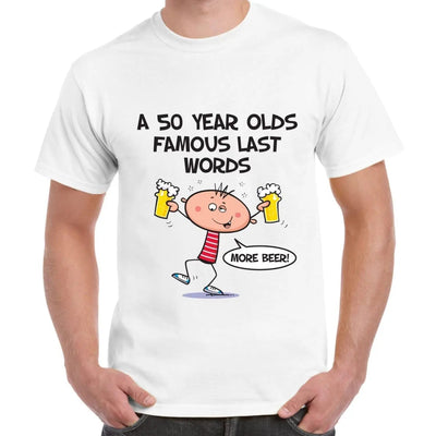 Famous Last Words 50th Birthday Men's T-Shirt XXL