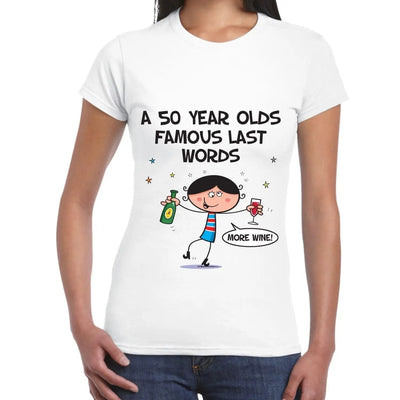 Famous Last Words 50th Birthday Women's T-Shirt L