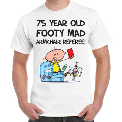 Footy Mad Armchair Referee Men's 75th Birthday Present T-Shirt S