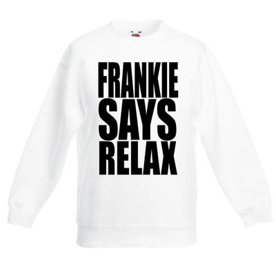 Frankie Says Relax Frankie Goes To Hollywood Children's Toddler Kids Sweatshirt Jumper 5-6 / White