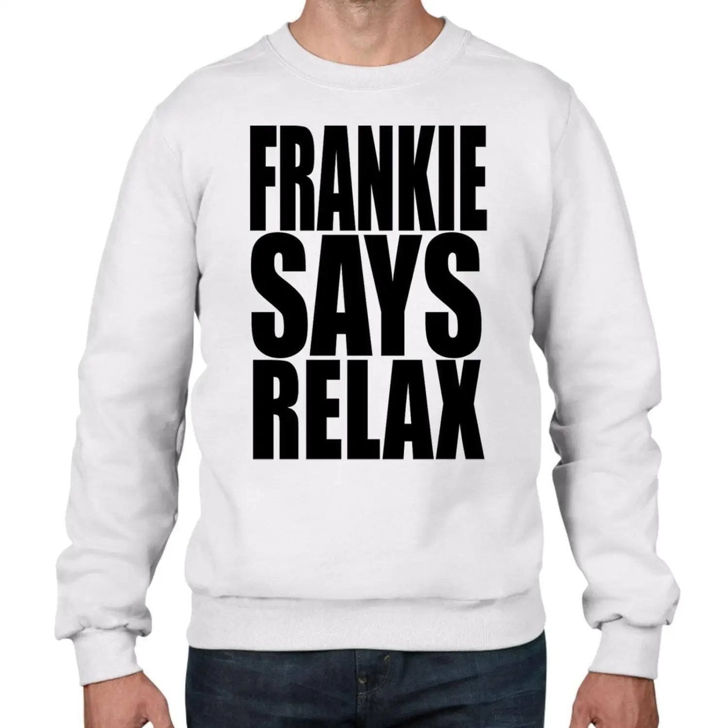 Frankie Says Relax Frankie Goes to Hollywood Men s Sweatshirt Jumper