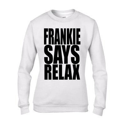 Frankie Says Relax Frankie Goes To Hollywood Women's Sweatshirt Jumper M / White