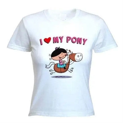 I Love My Pony Women's T-Shirt M / White