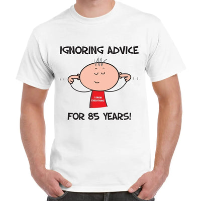 Ignoring Advice For 85 Years 85th Birthday Men's T-Shirt S