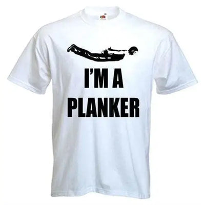 I'm A Planker  T-Shirt XXL / White
