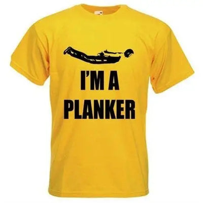 I'm A Planker  T-Shirt XXL / Yellow