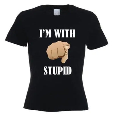 I'm With Stupid Women's T-Shirt