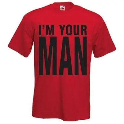I'm Your Man T-Shirt