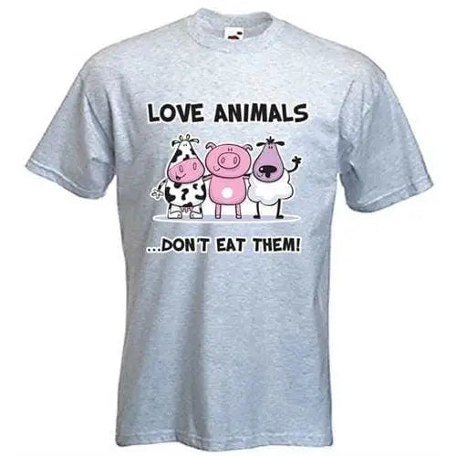 Love Animals Dont Eat Them Vegetarian T-Shirt Light Grey / M