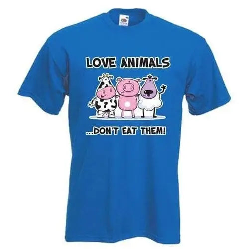 Love Animals Dont Eat Them Vegetarian T-Shirt Royal Blue / M