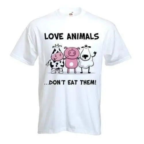 Love Animals Dont Eat Them Vegetarian T-Shirt White / M