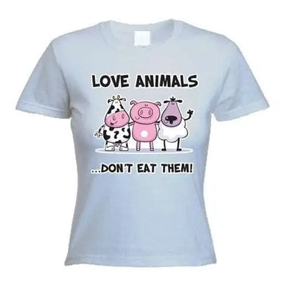 Love Animals Don't Eat Them Women's Vegetarian T-Shirt M / Light Grey