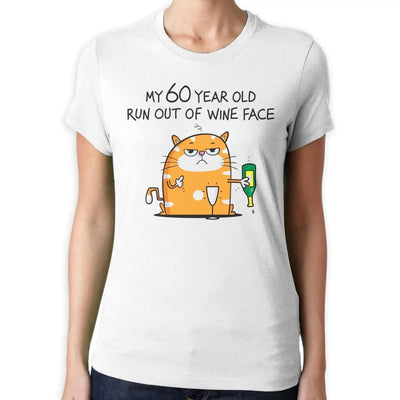 My 60 Year Old Run Out Of Wine Face Funny 60th Birthday Present Women's T-Shirt S