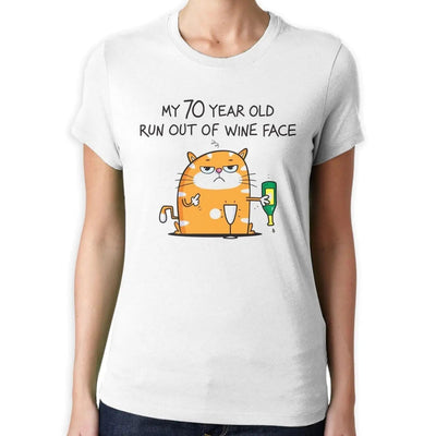 My 70 Year Old Run Out Of Wine Face Funny 70th Birthday Present Women's T-Shirt XL