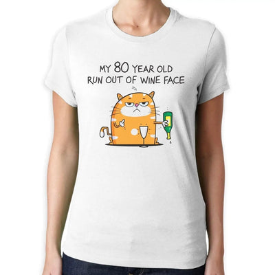 My 80 Year Old Run Out Of Wine Face Funny 80th Birthday Present Women's T-Shirt XL