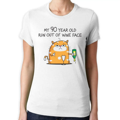 My 90 Year Old Run Out Of Wine Face Funny 90th Birthday Present Women's T-Shirt S