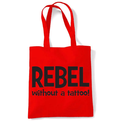 Rebel Without A Tattoo Funny Slogan Women's Tote Shoulder Bag