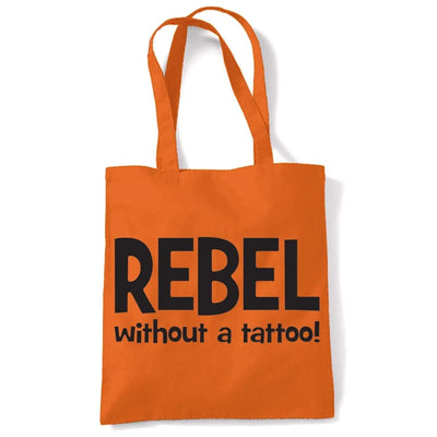 Rebel Without A Tattoo Funny Slogan Women's Tote Shoulder Bag