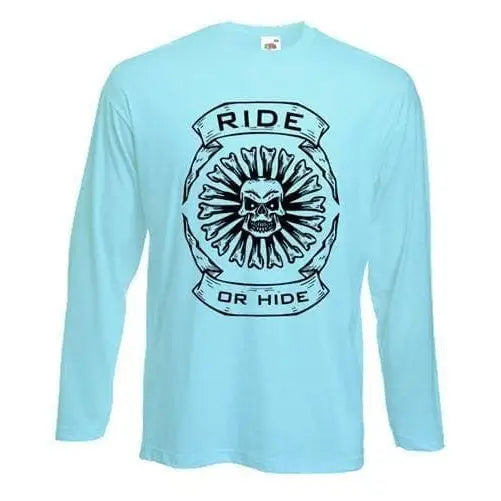 Ride or Hide Long Sleeve T-Shirt M / Light Blue