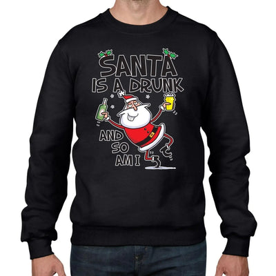 Santa is a Drunk, and so am I Funny Christmas Men's Sweatshirt Jumper S / Black