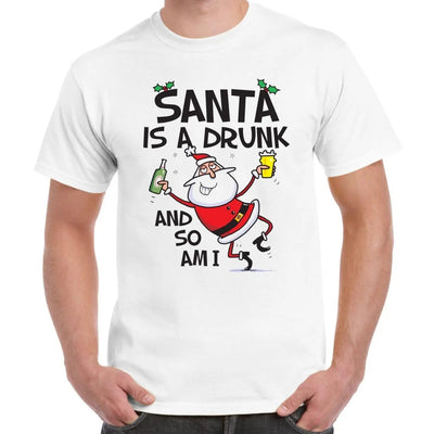 Santa is a Drunk, and so am I Funny Christmas Men's T-Shirt XL / White