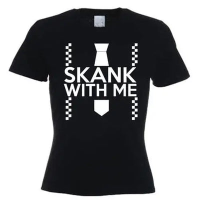 Skank With Me Women's T-Shirt S / Black