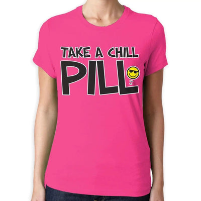 Take A Chill Pill Funny Slogan Women's T-Shirt M / Dark Pink
