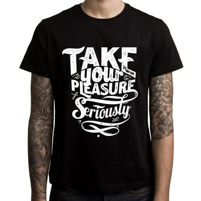 Take Your Pleasure Seriously Slogan Men's T-Shirt M